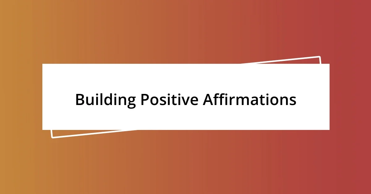 Building Positive Affirmations