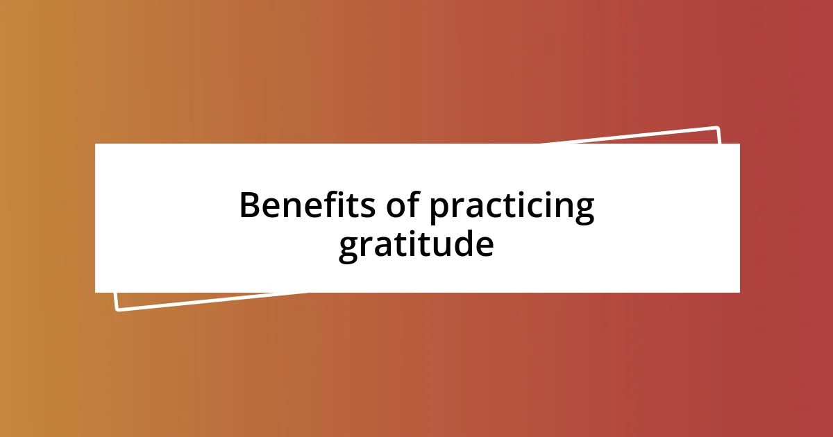 Benefits of practicing gratitude