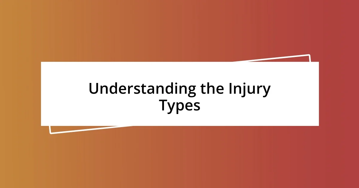 Understanding the Injury Types