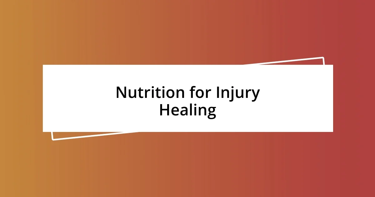 Nutrition for Injury Healing