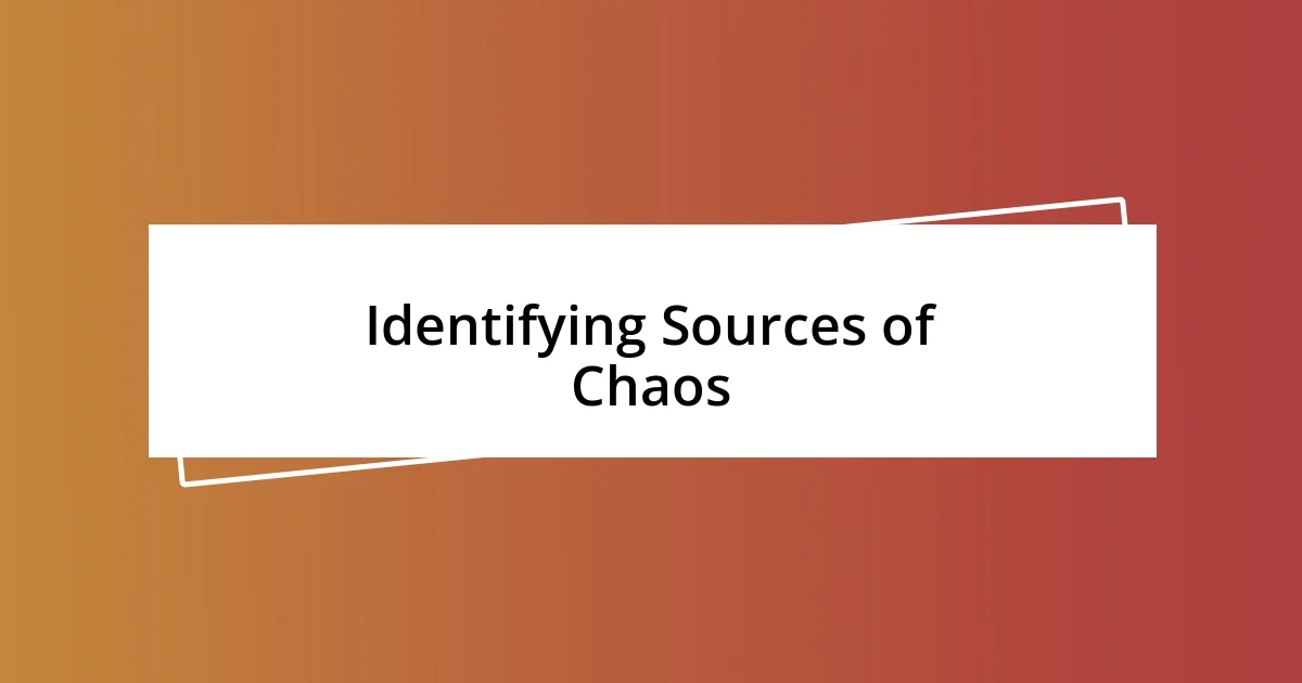 Identifying Sources of Chaos