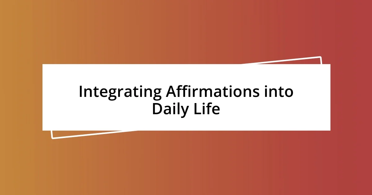 Integrating Affirmations into Daily Life