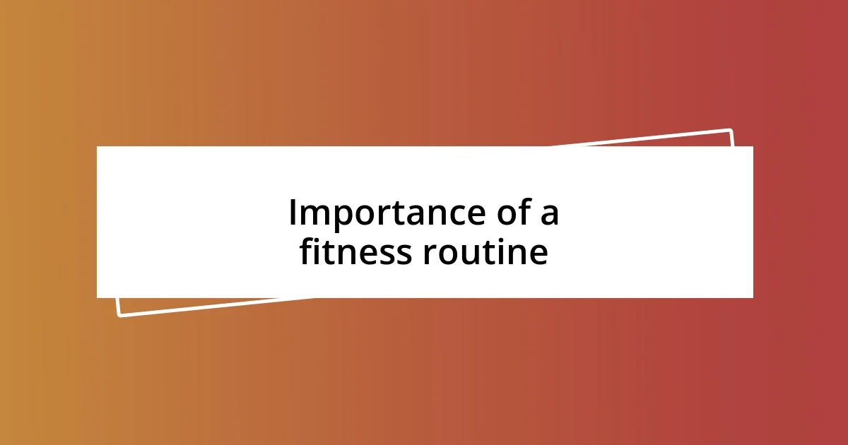 Importance of a fitness routine