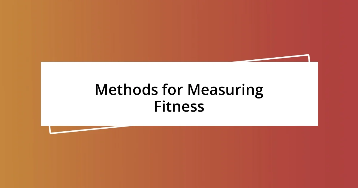 Methods for Measuring Fitness