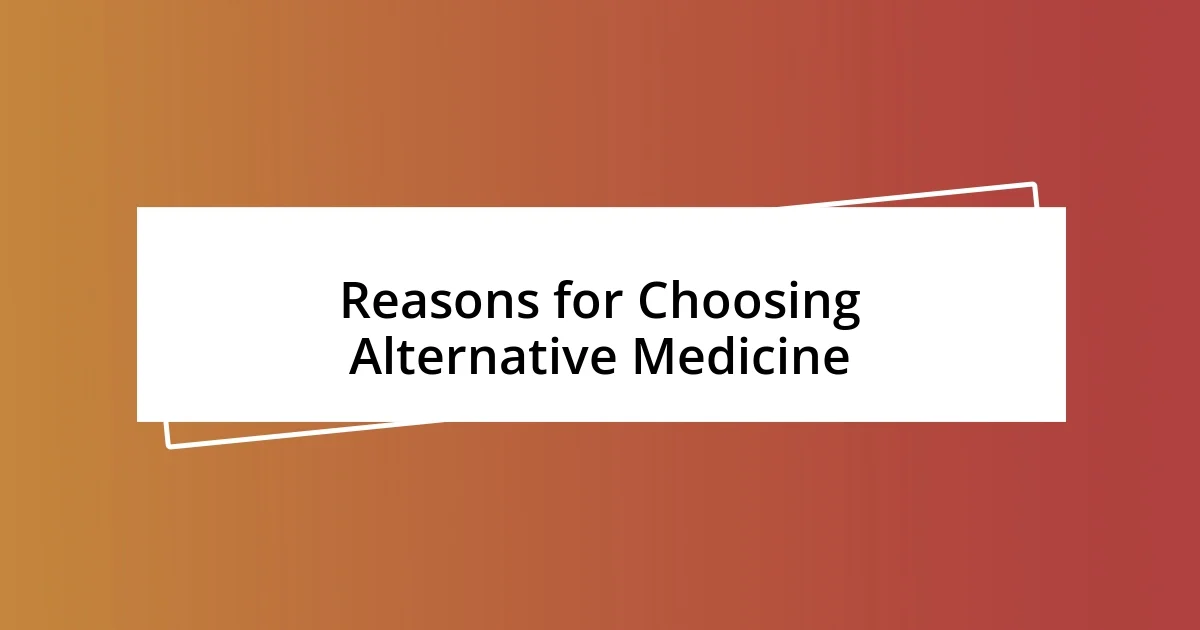 Reasons for Choosing Alternative Medicine