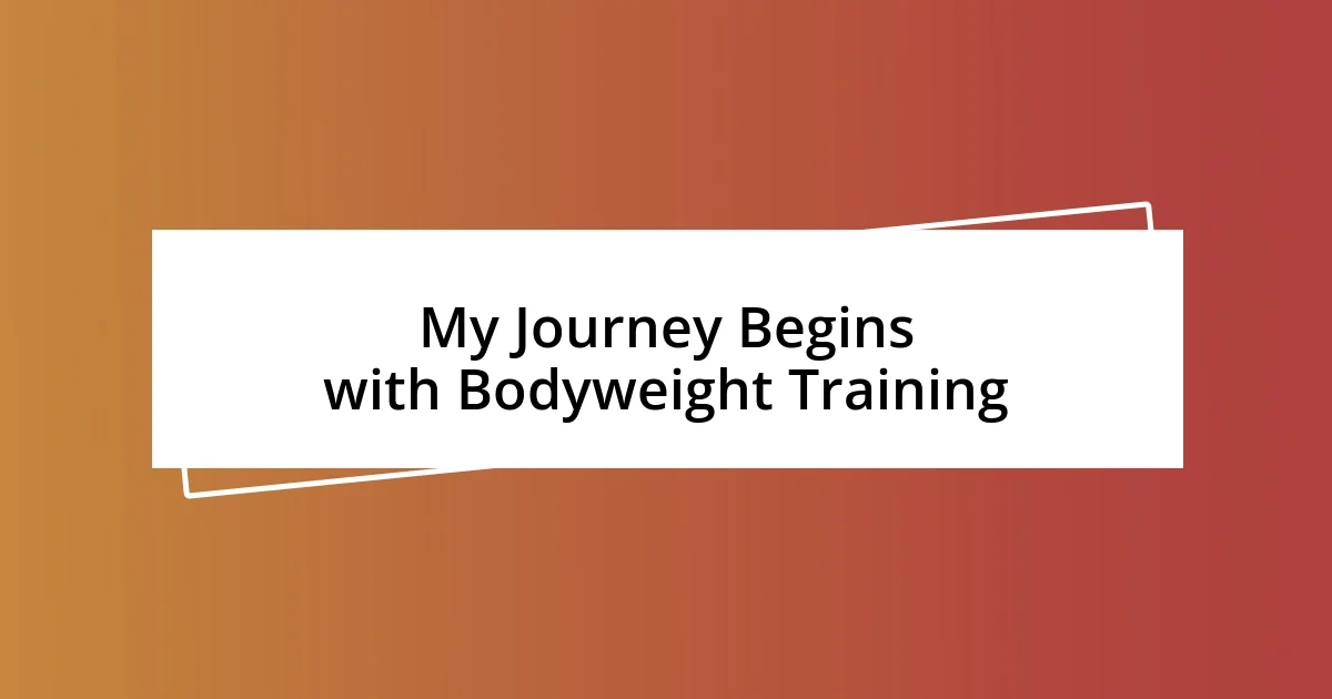 My Journey Begins with Bodyweight Training