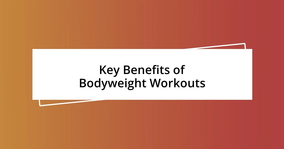 Key Benefits of Bodyweight Workouts