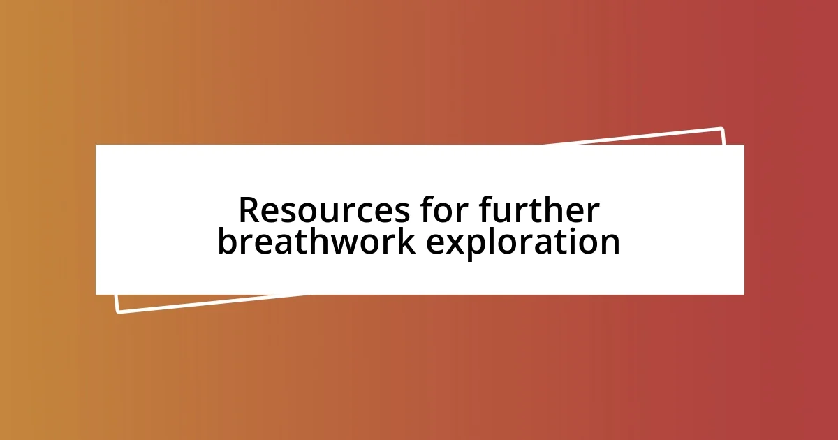 Resources for further breathwork exploration