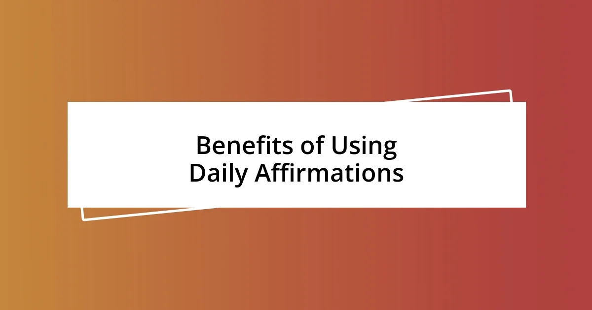 Benefits of Using Daily Affirmations