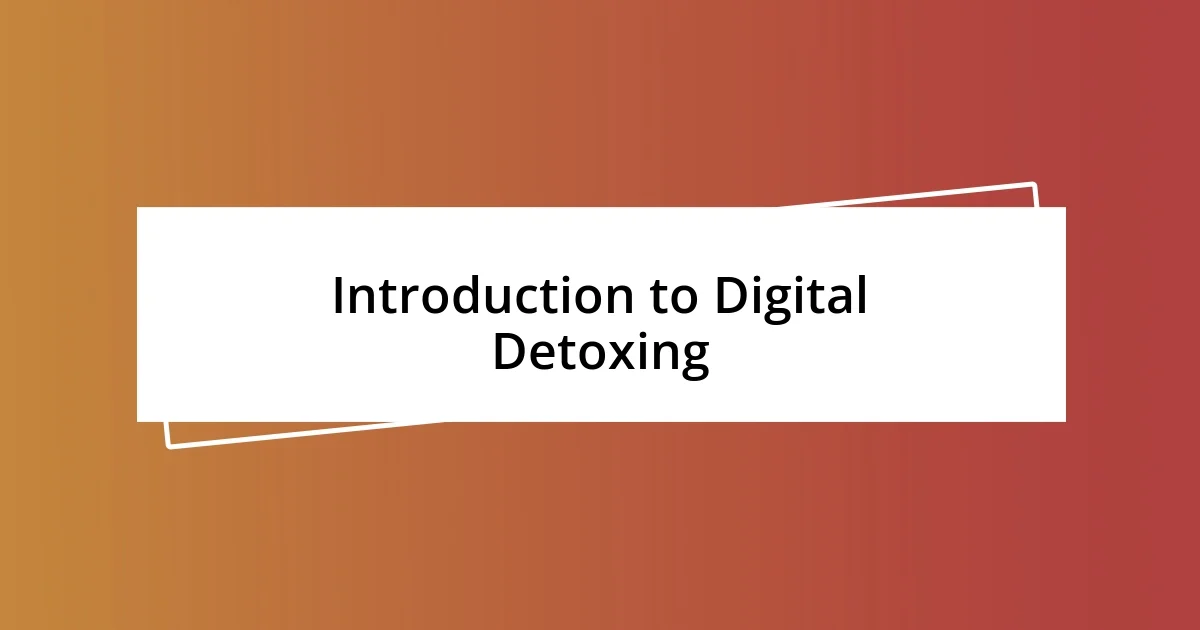 Introduction to Digital Detoxing