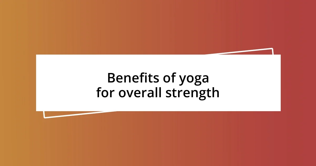 Benefits of yoga for overall strength