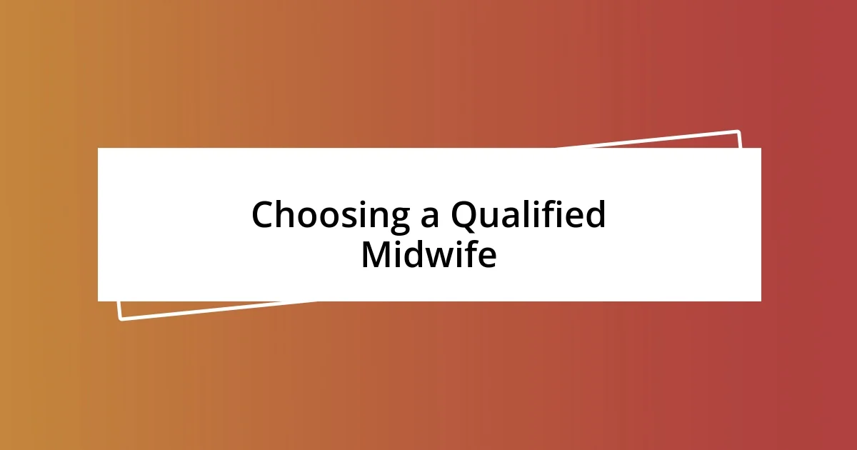 Choosing a Qualified Midwife