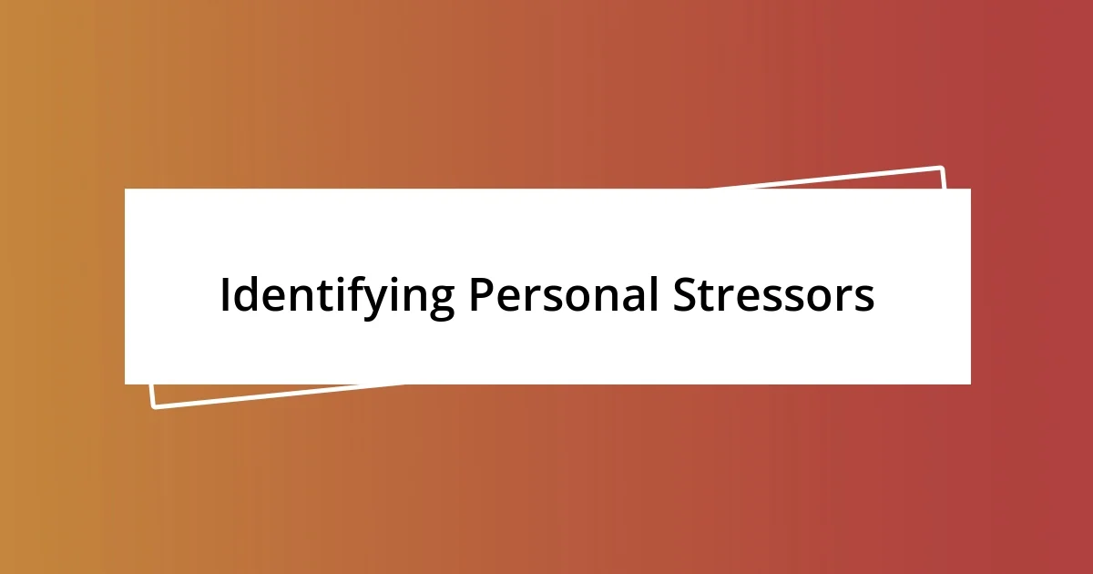 Identifying Personal Stressors