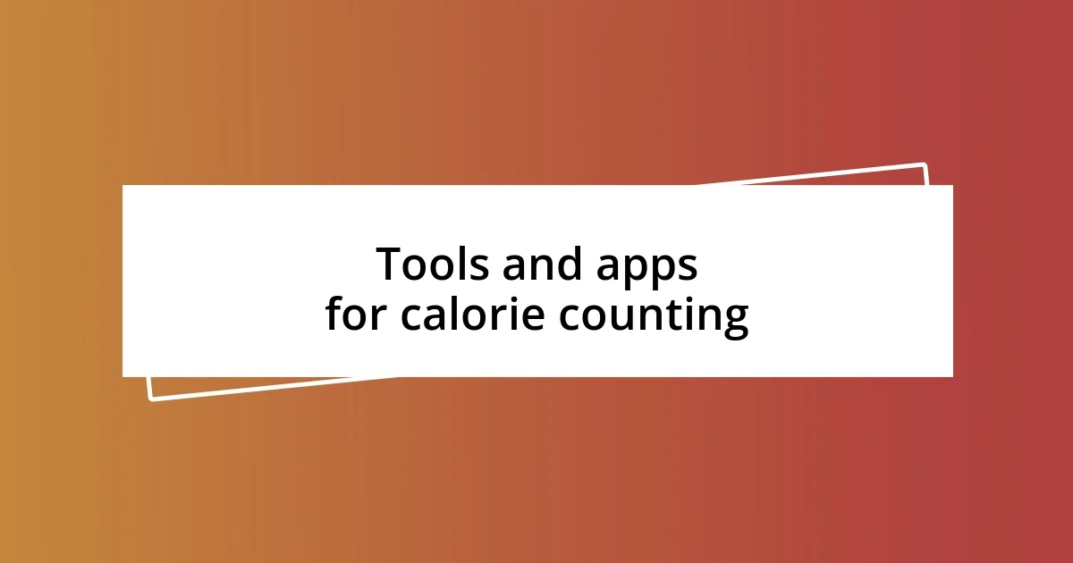 Tools and apps for calorie counting