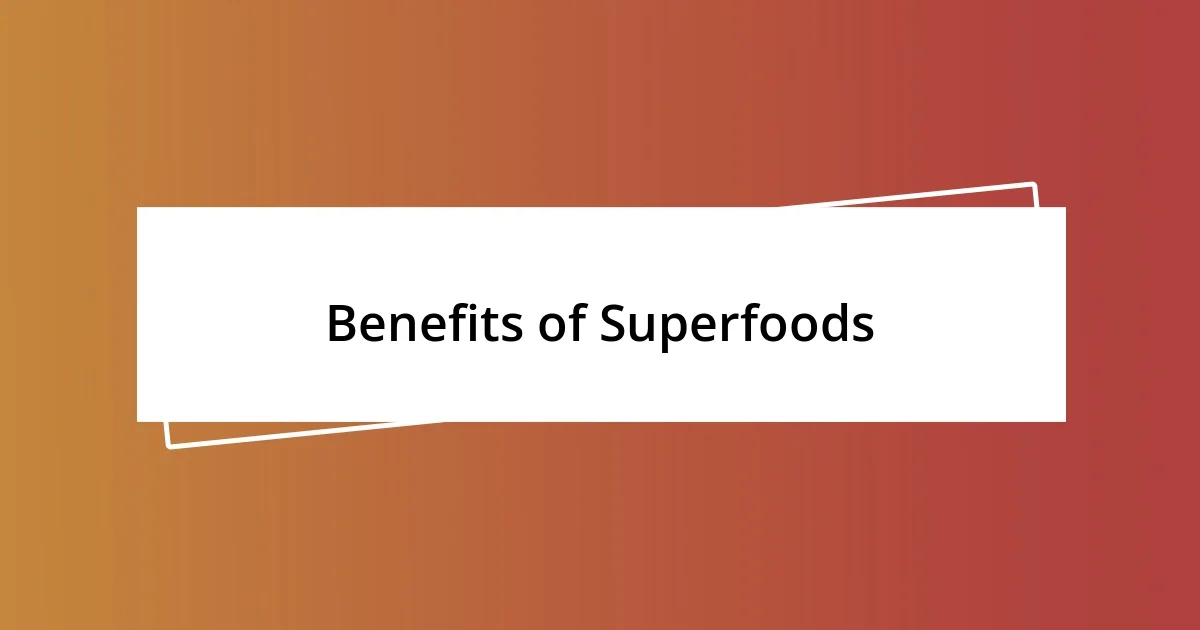 Benefits of Superfoods