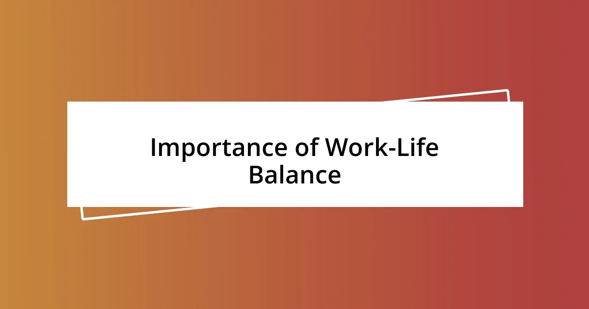 Importance of Work-Life Balance