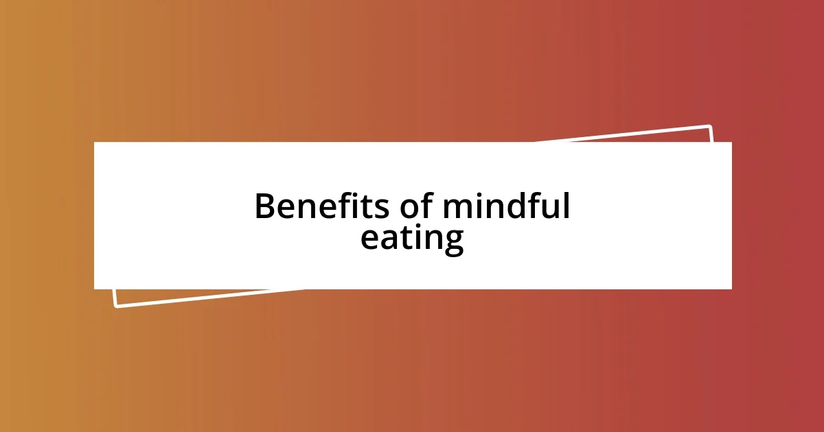 Benefits of mindful eating