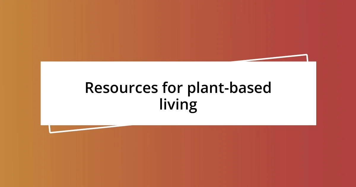 Resources for plant-based living