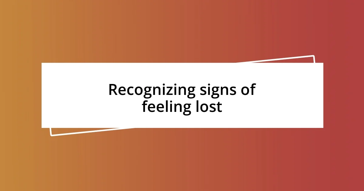 Recognizing signs of feeling lost