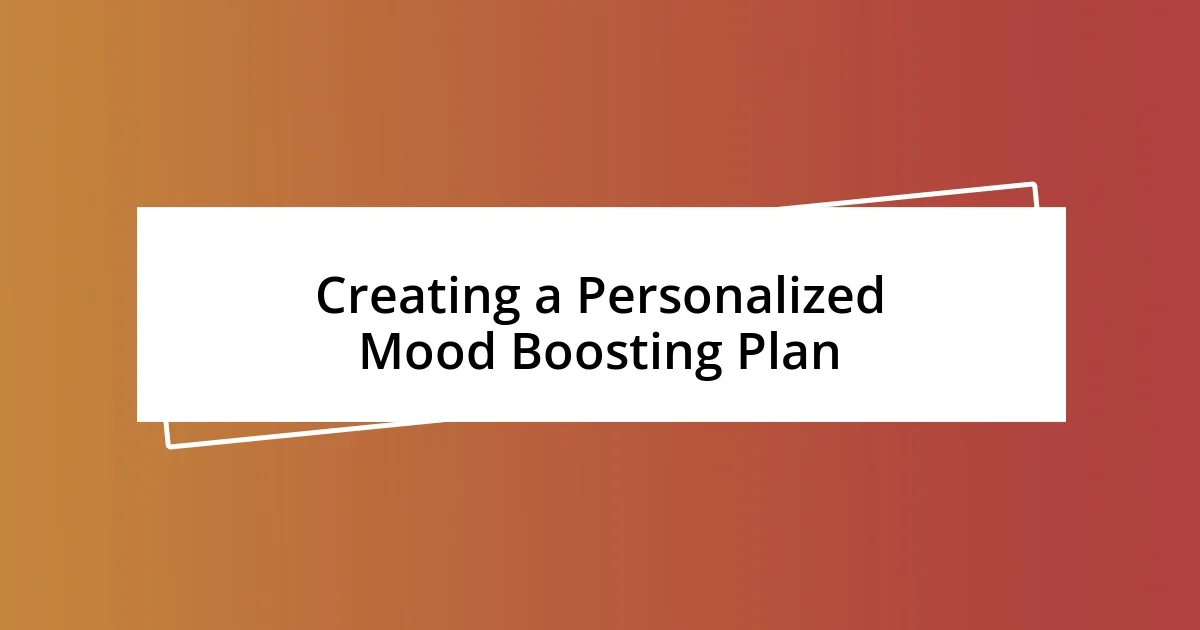 Creating a Personalized Mood Boosting Plan