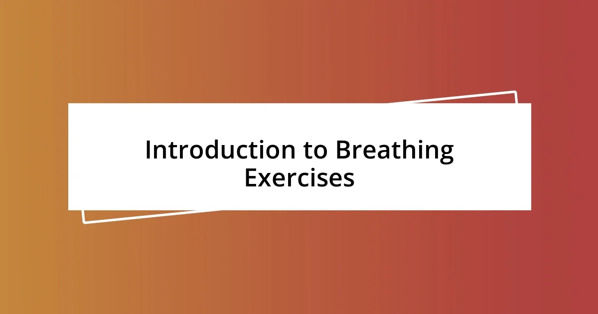 Introduction to Breathing Exercises