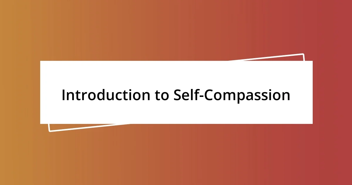 Introduction to Self-Compassion