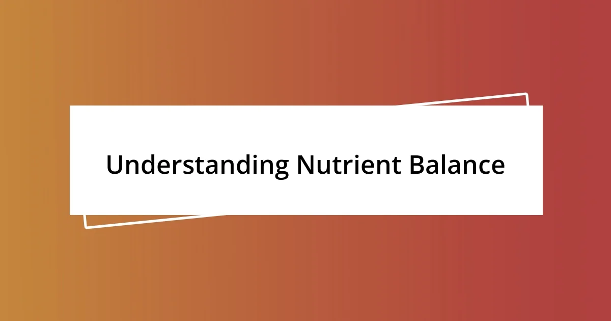 Understanding Nutrient Balance