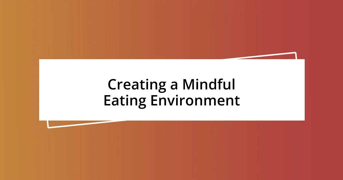 Creating a Mindful Eating Environment