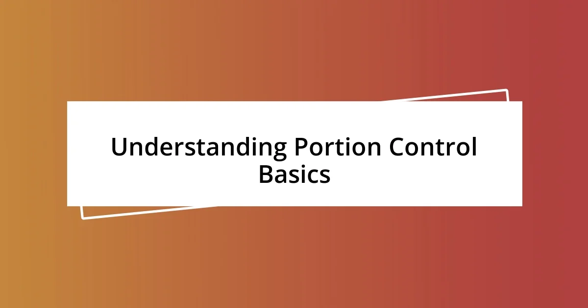 Understanding Portion Control Basics