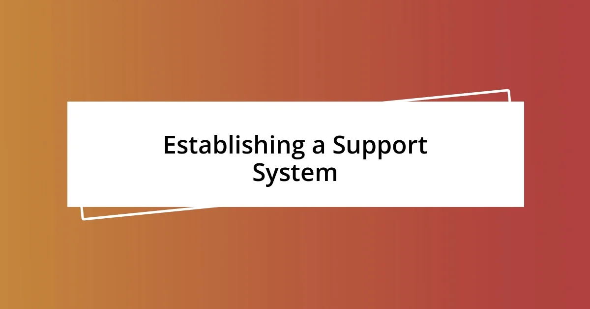 Establishing a Support System